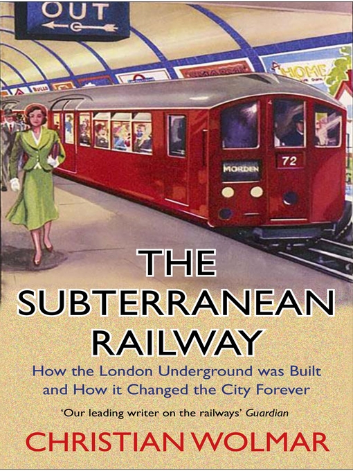 Title details for The Subterranean Railway by Christian Wolmar - Available